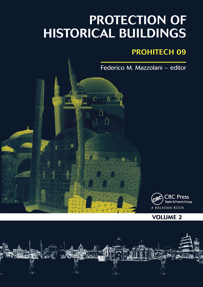 Protection of Historical Buildings: PROHITECH 09: Proceedings of the International Conference on Protection of Historical Builings, PROHITECH 09, Rome, Italy. 21-24, June 2009 Business & Technology