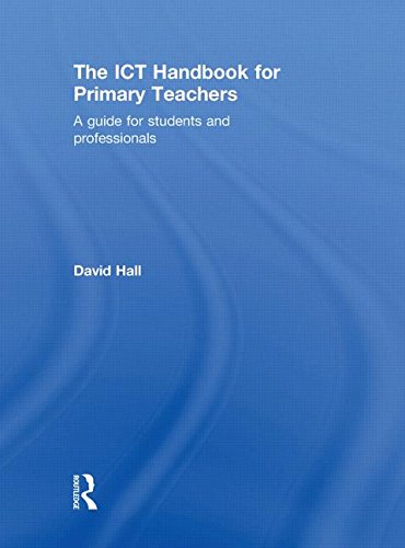 The ICT Handbook for Primary Teachers: A Guide for Students and Professionals Education & Training
