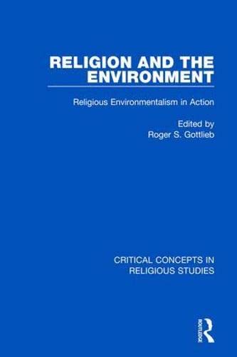 Religion and the Environment (Criticl Concepts in Religious Studies) Reference Books