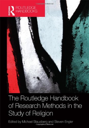 The Routledge Handbook of Research Methods in the Study of Religion (Routledge Handbooks in Religion) Media & Communication