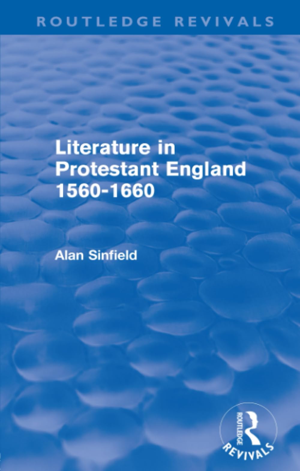 Literature in Protestant England, 1560-1660 (Routledge Revivals) Social Sciences