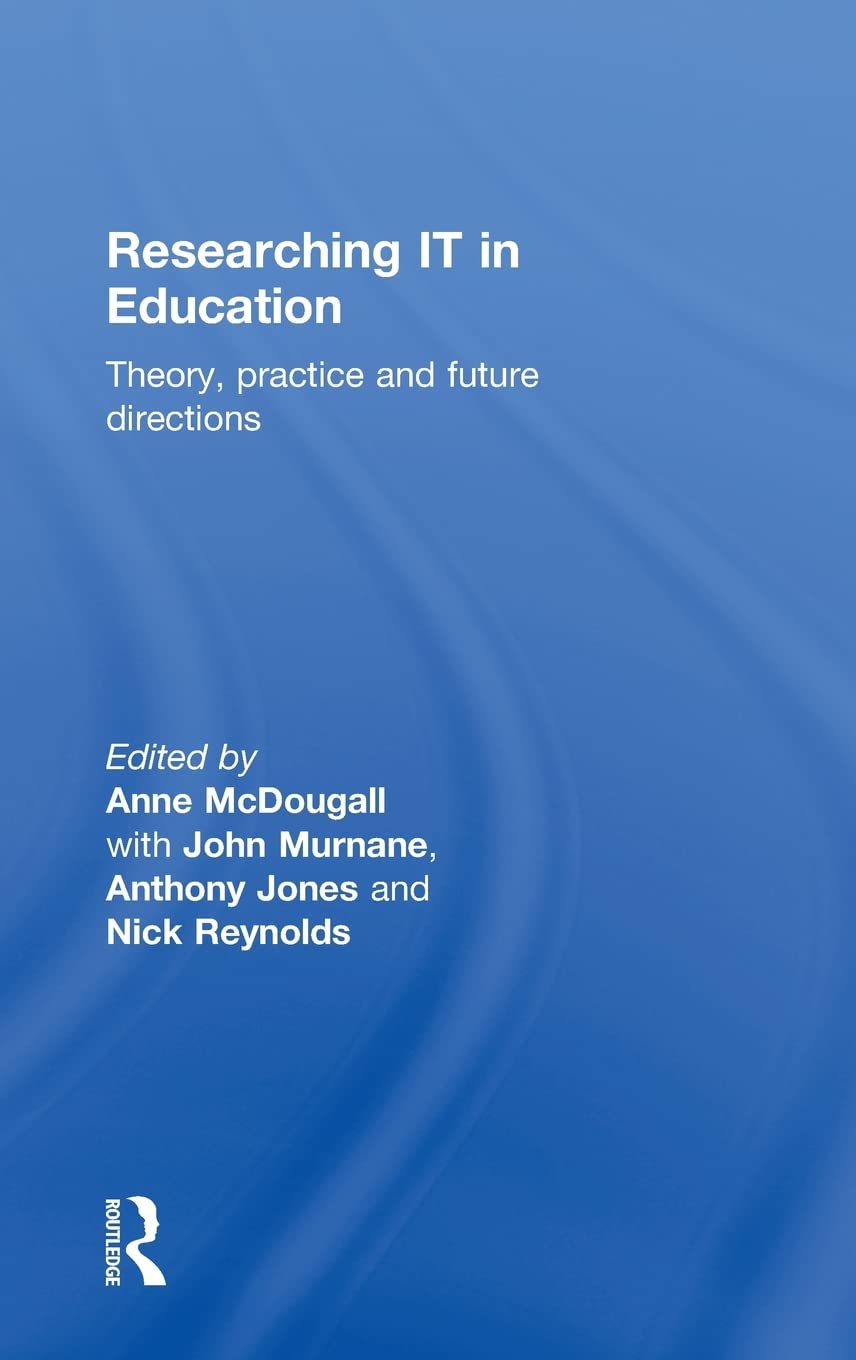Researching IT in Education: Theory, Practice and Future Directions Computer Science
