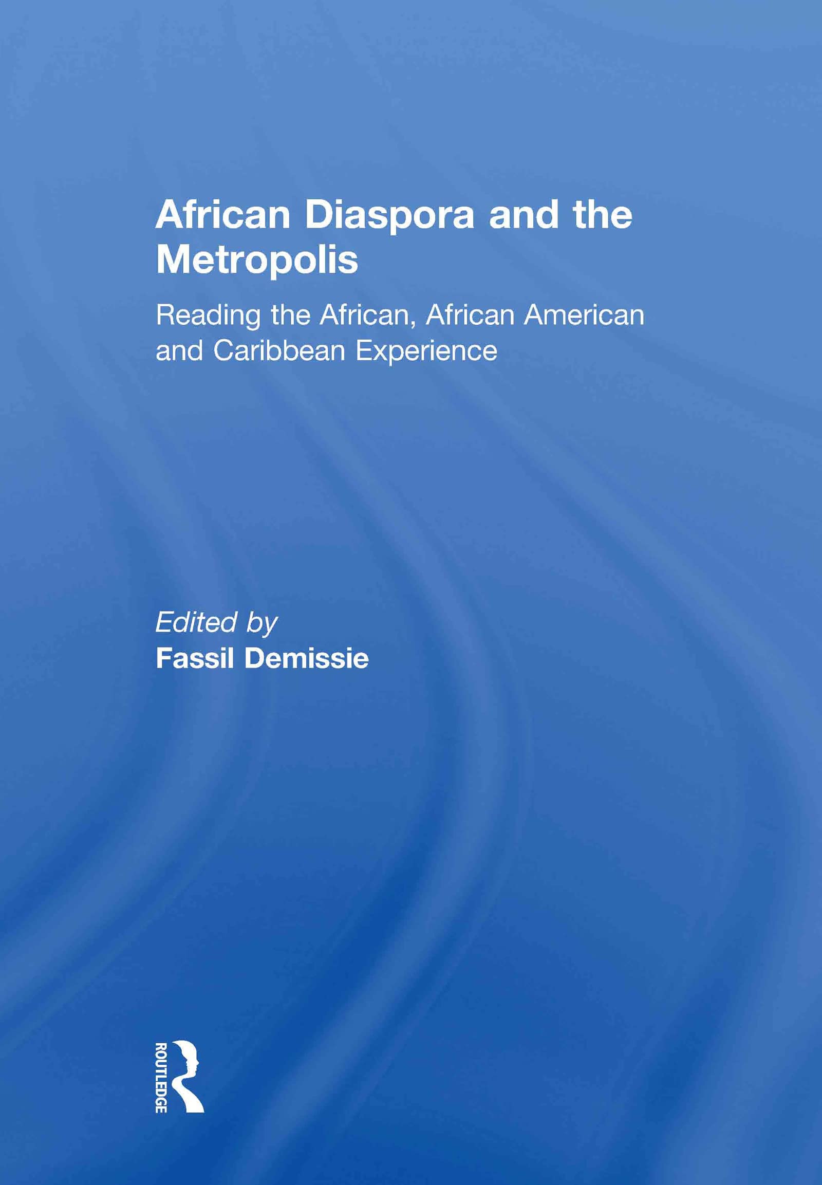 African Diaspora and the Metropolis: Reading the African, African American and Caribbean Experience Social Sciences