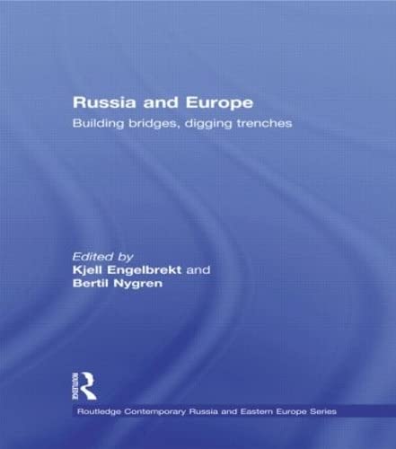 Russia and Europe: Building Bridges, Digging Trenches (Routledge Contemporary Russia and Eastern Europe, 21, Band 21) Social Sciences