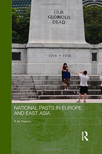 National Pasts in Europe and East Asia (Routledge Studies in the Modern History Asia, 66, Band 66) Social Sciences