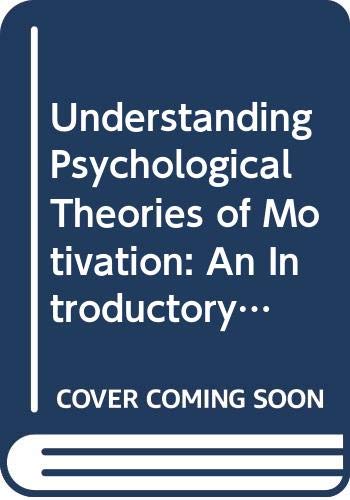 Understanding Psychological Theories of Motivation: An Introductory Guide Study Guides