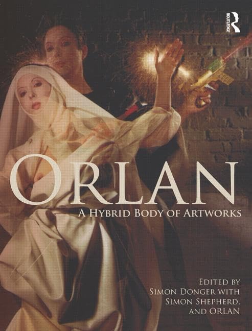 Orlan: A Hybrid Body of Artworks Film, Art & Culture