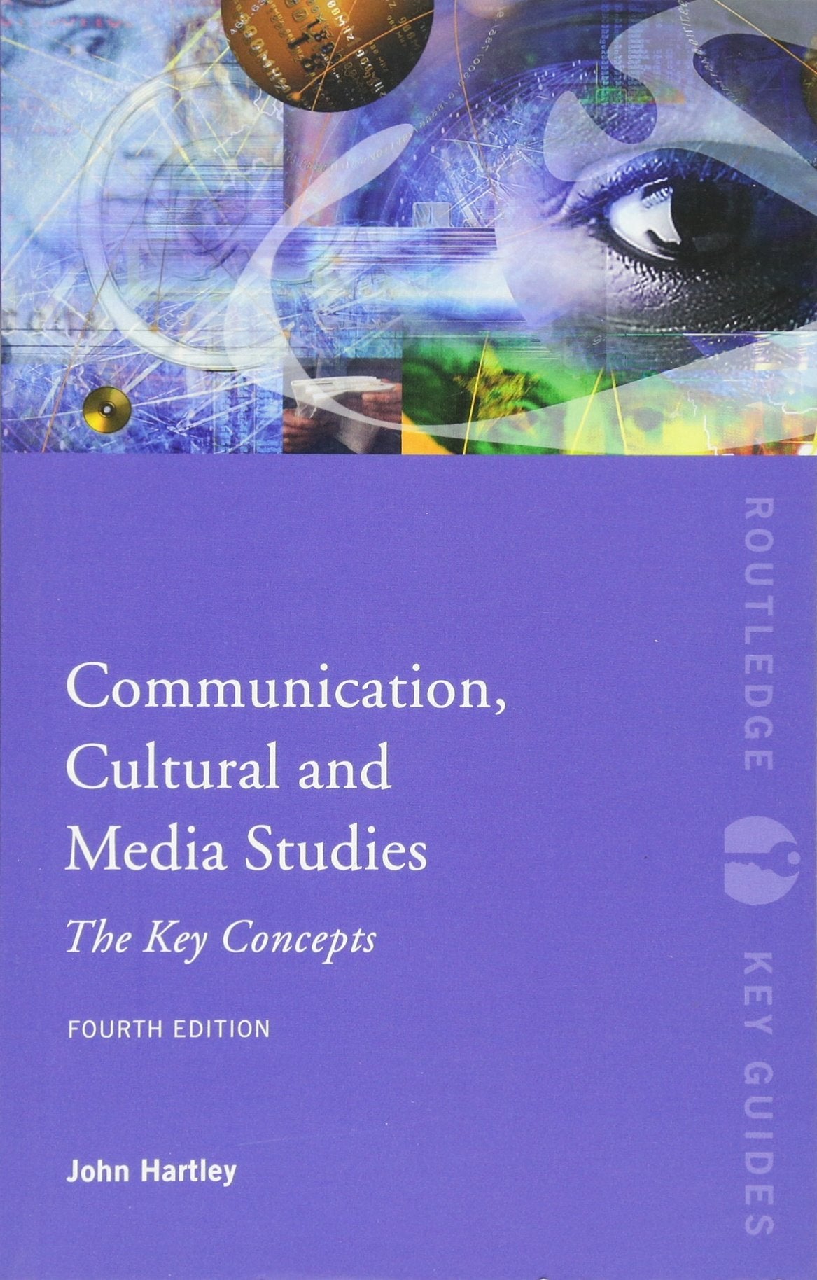 Communication, Cultural and Media Studies: The Key Concepts (Routledge Key Guides) Law