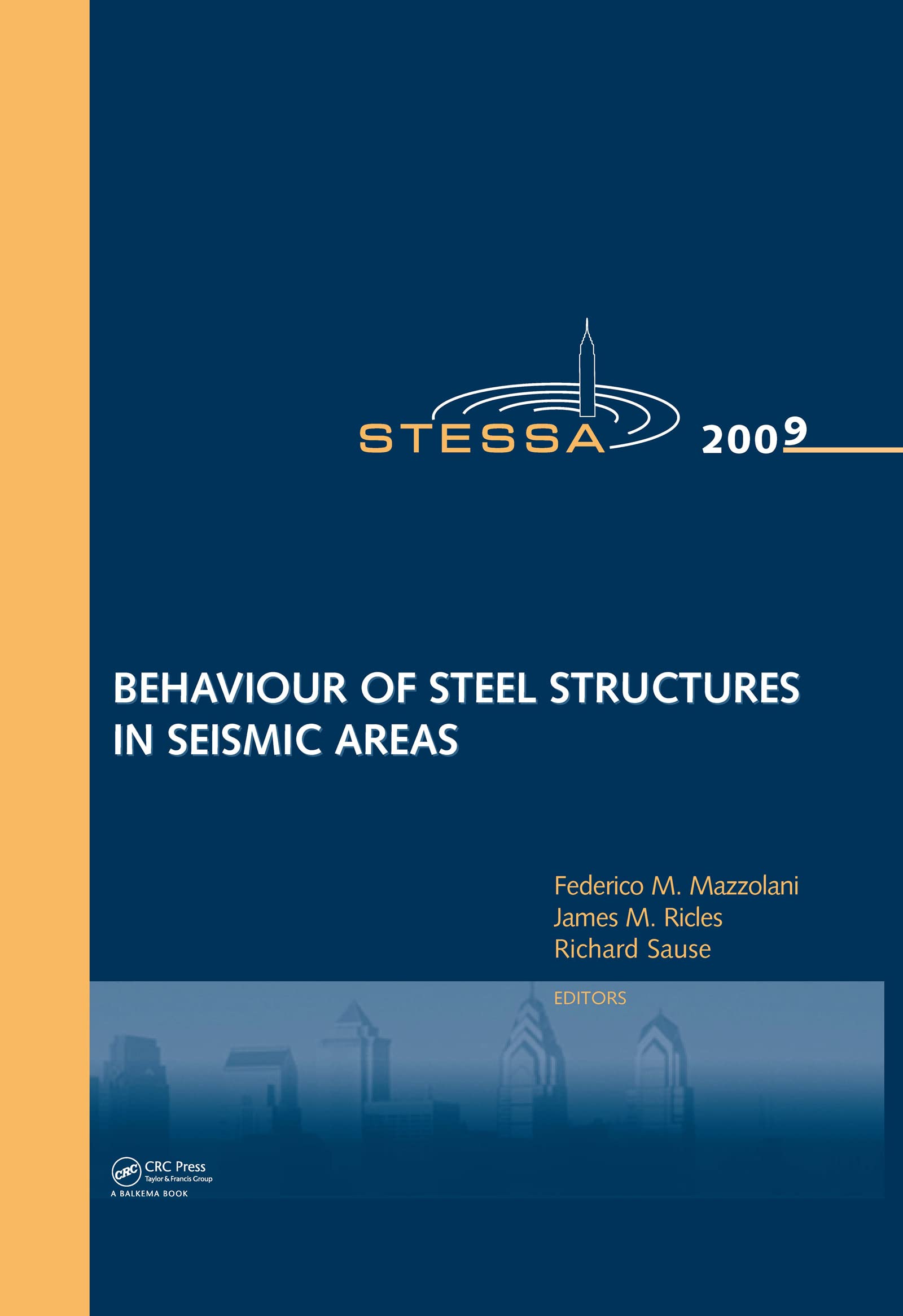 Behaviour of Steel Structures in Seismic Areas: STESSA 2009: Proceedings of the Sixth International Conference on Behaviour of Steel Structures in ... Pennsylvania, USA, 16-20 August 2009 Business & Technology