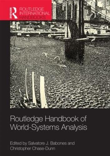 Routledge Handbook of World-Systems Analysis (Routledge International Handbooks) Social Sciences