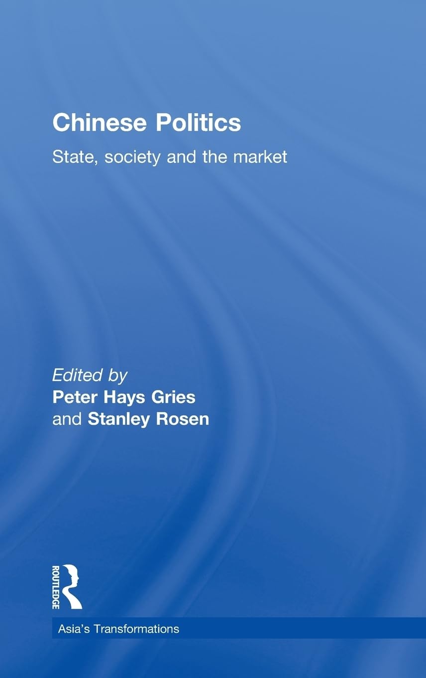 Chinese Politics: State, Society and the Market (Asia's Tranformations) Social Sciences