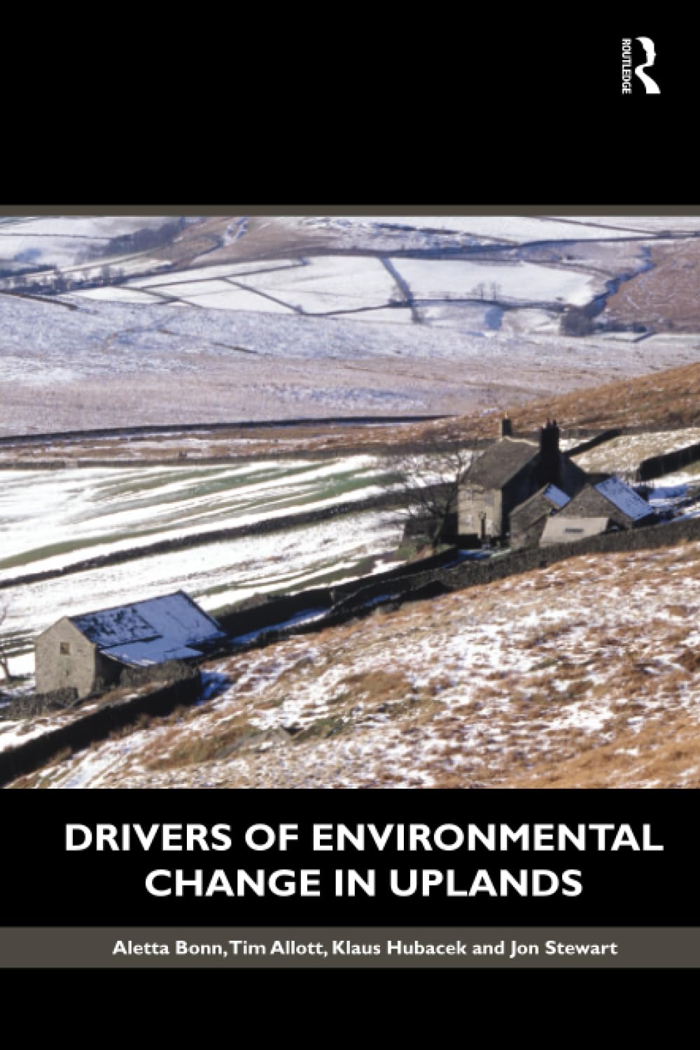 Drivers of Environmental Change in Uplands (Routledge Studies in Ecological Economics - Sustainability Networks) Business, Finance & Career