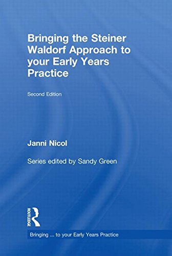 Bringing the Steiner Waldorf Approach to Your Early Years Practice (Bringing...to Your Early Years Practice) Education & Training