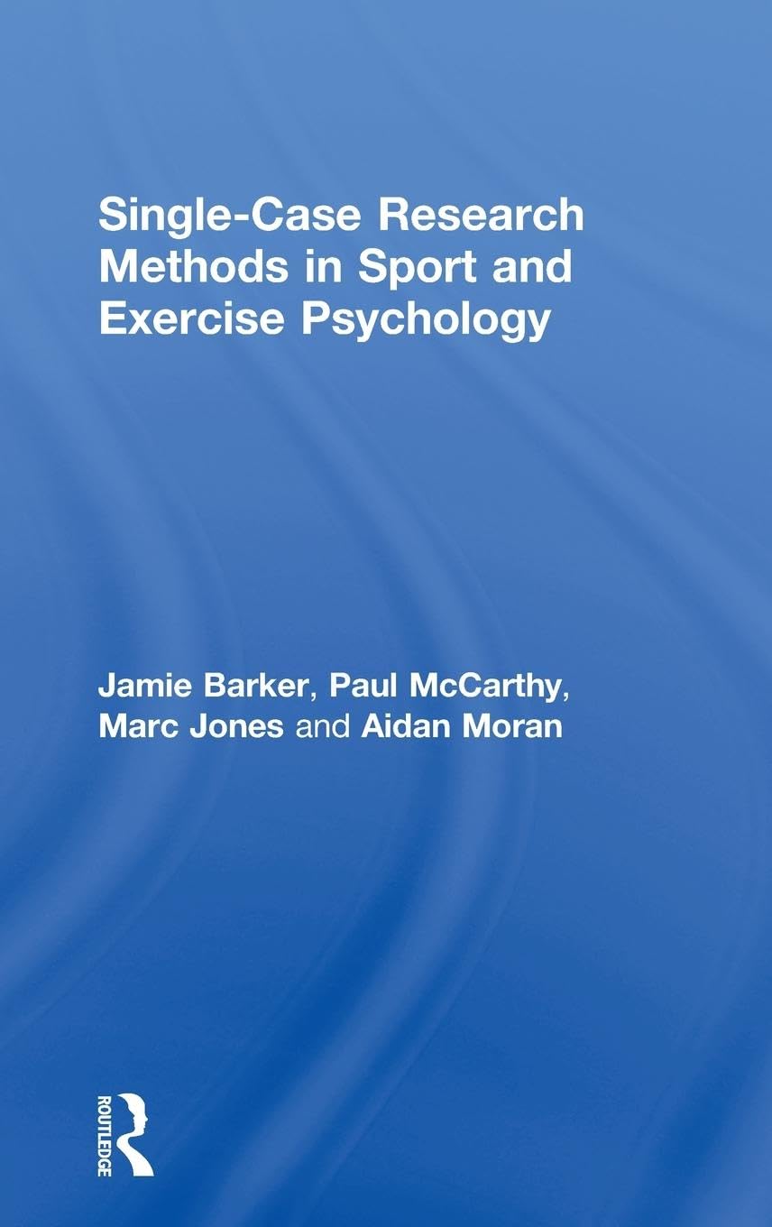 Single-Case Research Methods in Sport and Exercise Psychology Medicine