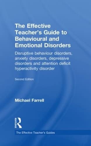 The Effective Teacher's Guide to Behavioural and Emotional Disorders Education & Training