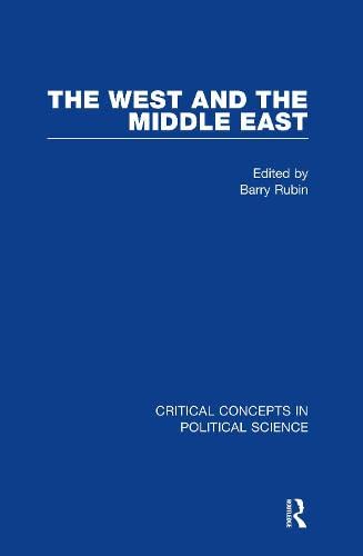 The West and the Middle East (Critical Concepts in Political Science) Politics & History