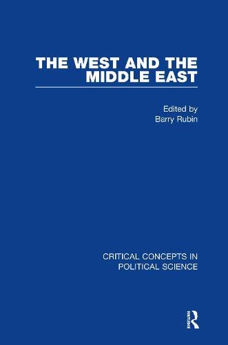 The West and the Middle East (Critical Concepts in Political Science) Politics & History