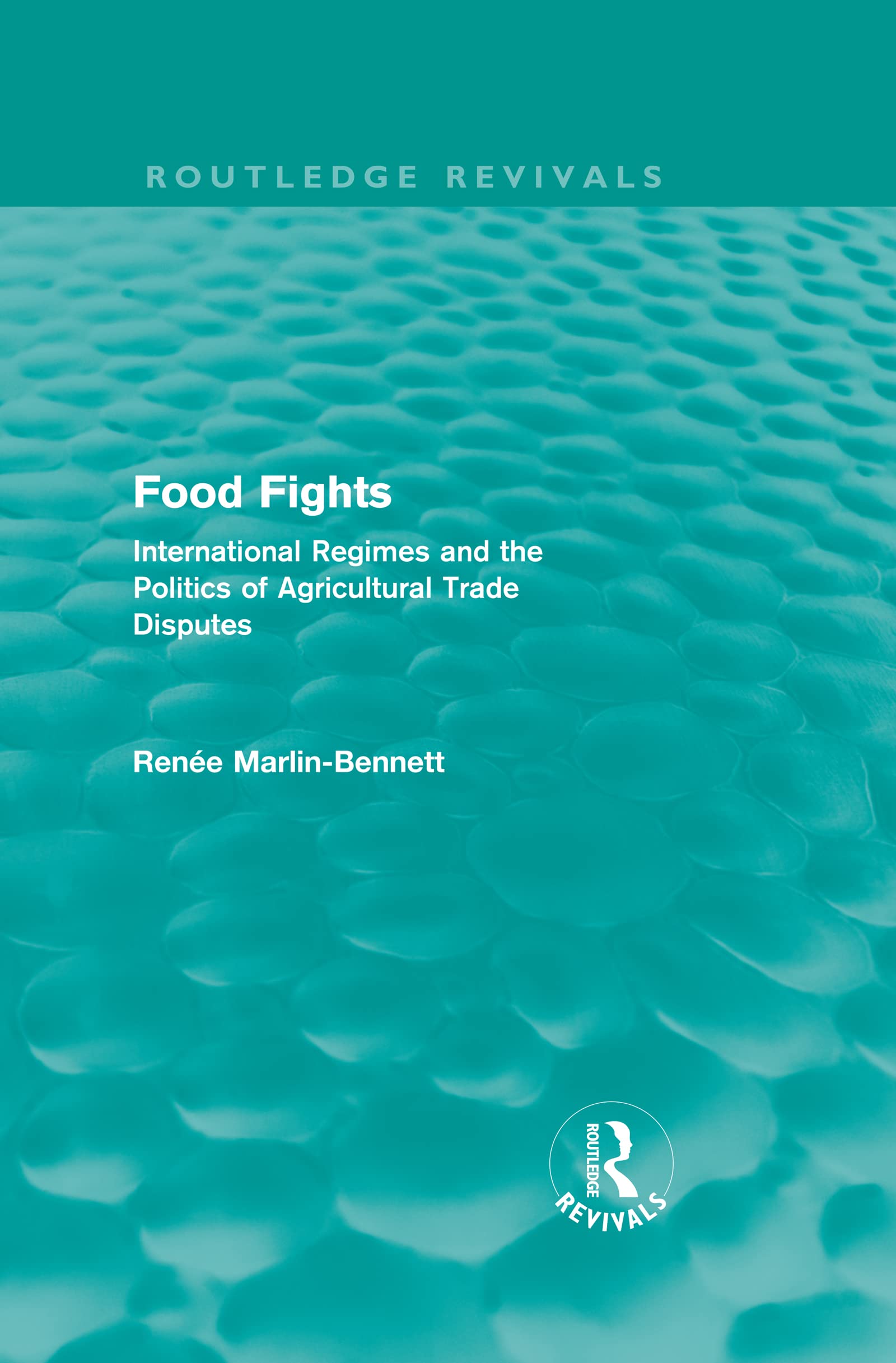 Food Fights: International Regimes and the Politics of Agricultural Trade Disputes (Routledge Revivals) Business, Finance & Career