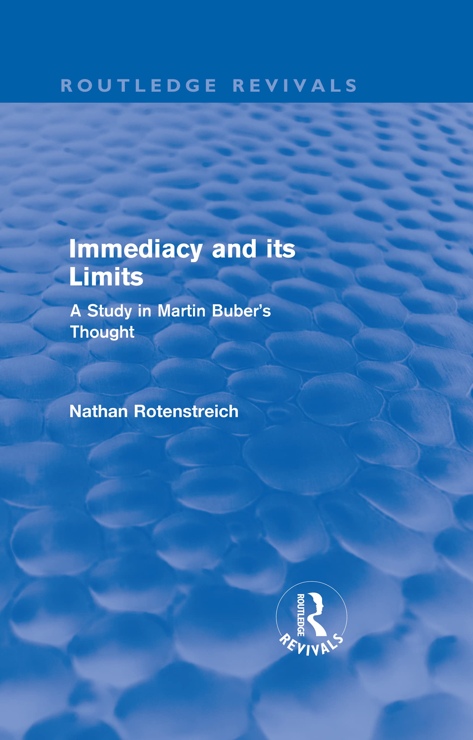 Immediacy and its Limits: A Study in Martin Buber's Thought (Routledge Revivals) Philosophy