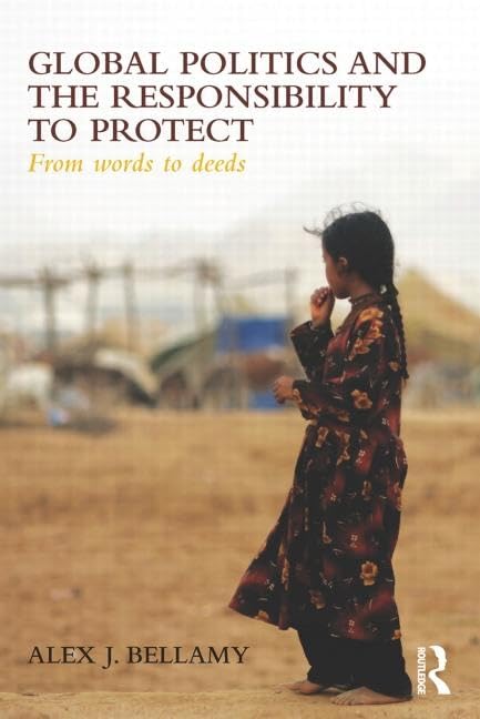 Global Politics and the Responsibility to Protect: From Words to Deeds Law