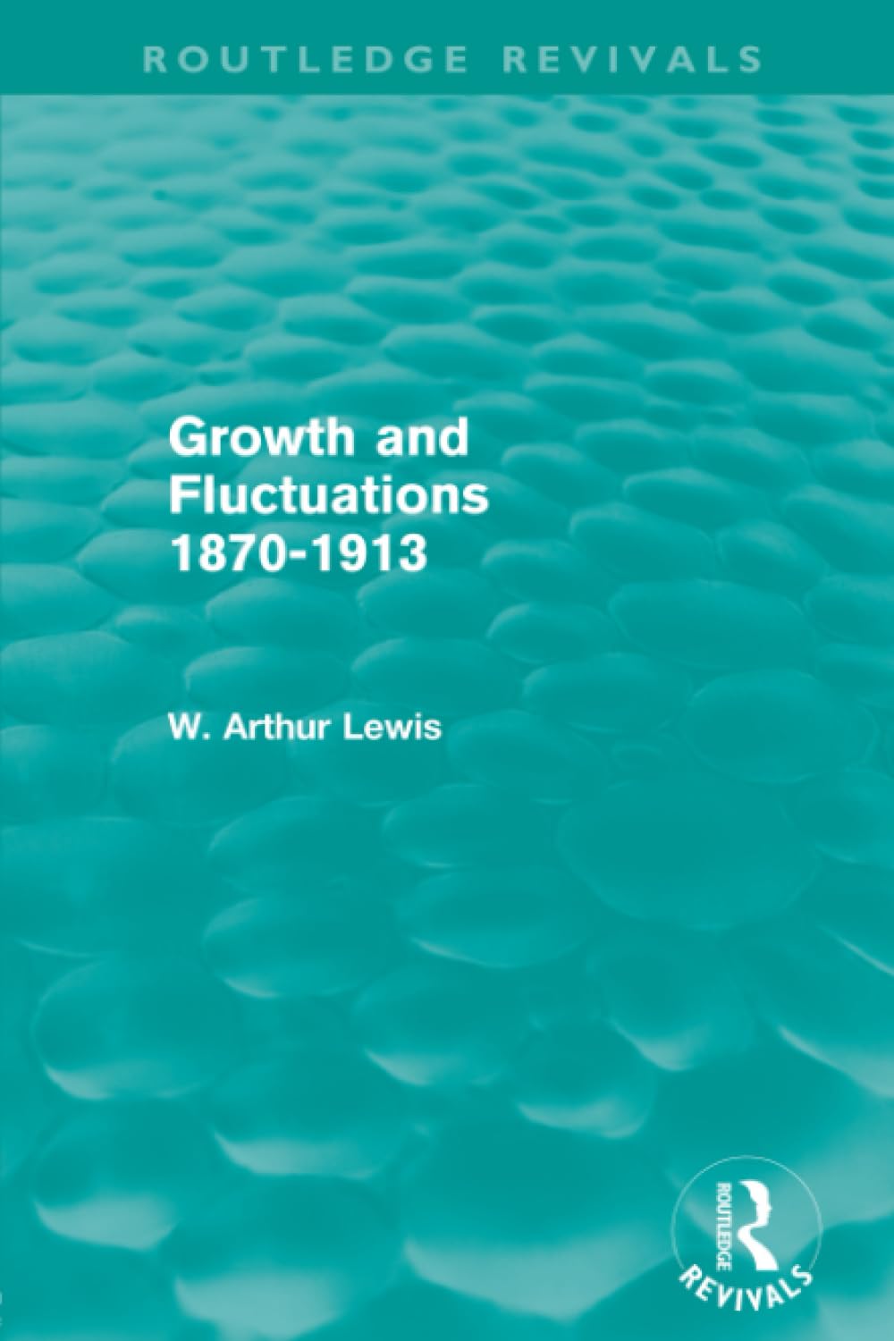 Growth and Fluctuations 1870-1913 (Routledge Revivals) Business, Finance & Career