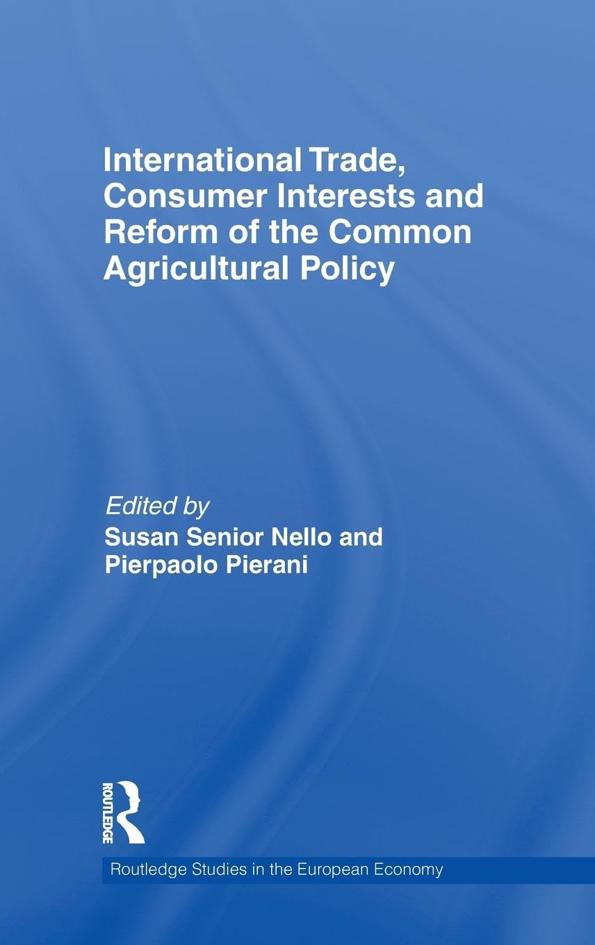 International Trade, Consumer Interests and Reform of the Common Agricultural Policy Business, Finance & Career