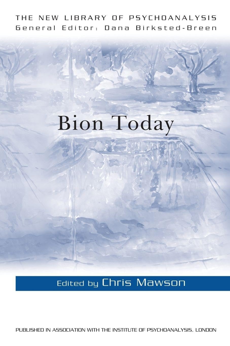 Bion Today (The New Library of Psychoanalysis) Medicine