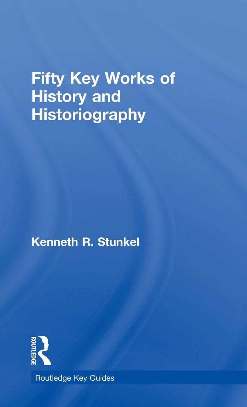 Fifty Key Works of History and Historiography Reference Books
