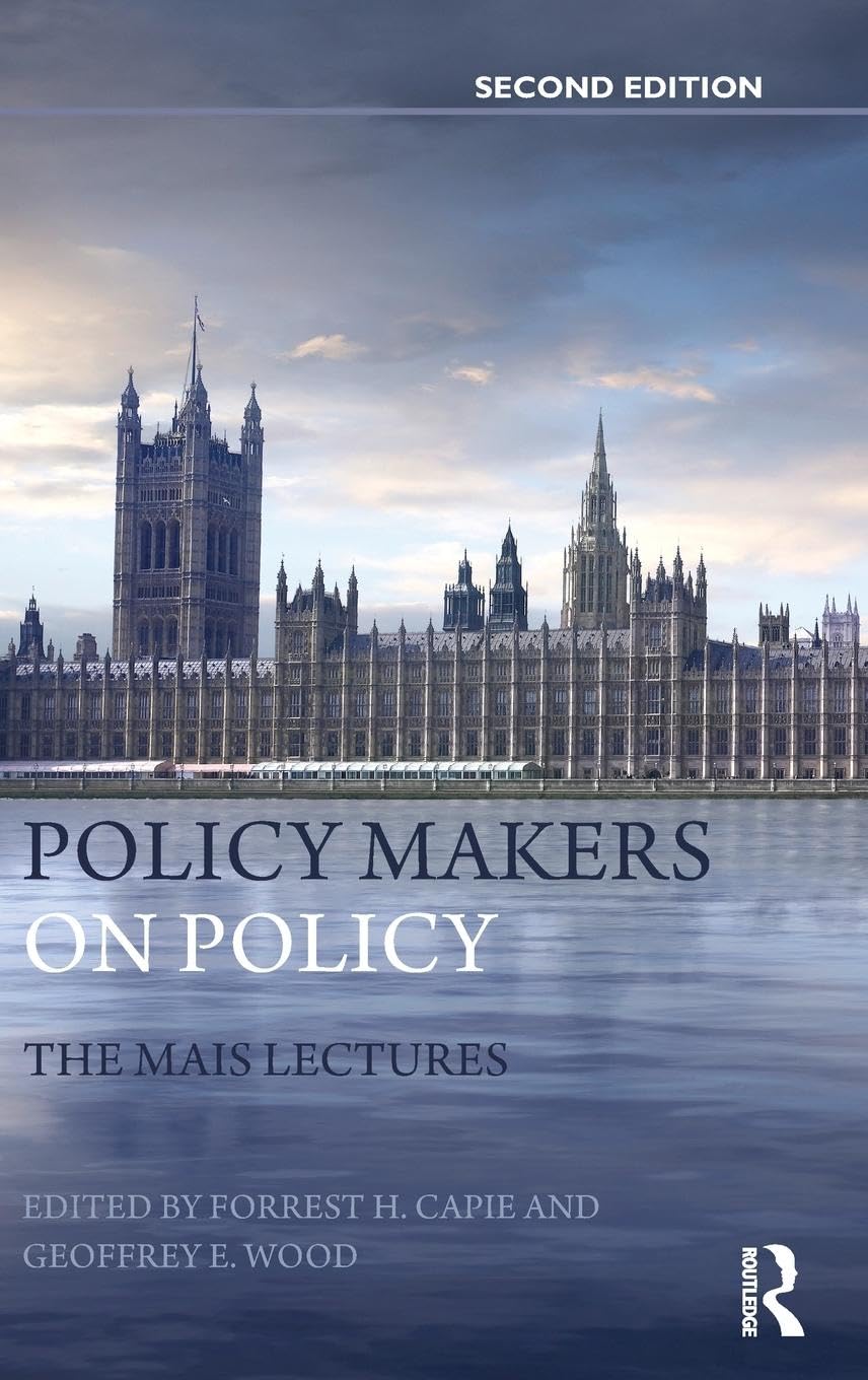 Policy Makers on Policy: The Mais Lectures (Routledge International Studies in Money and Banking, 65, Band 65) Business, Finance & Career