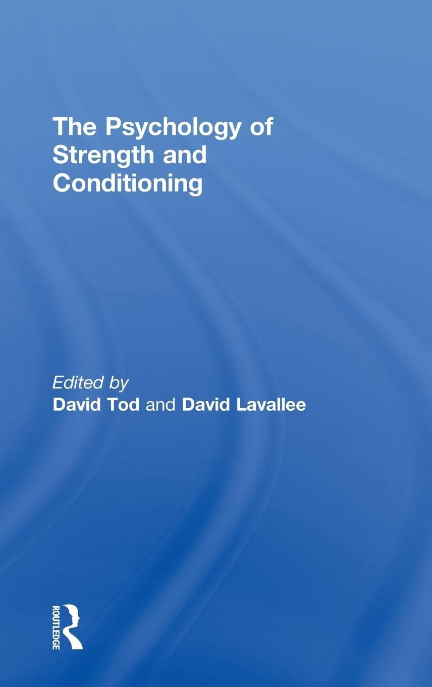 The Psychology of Strength and Conditioning Health, Nutrition & Fitness