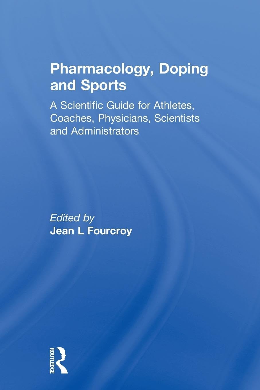 Pharmacology, Doping and Sports book