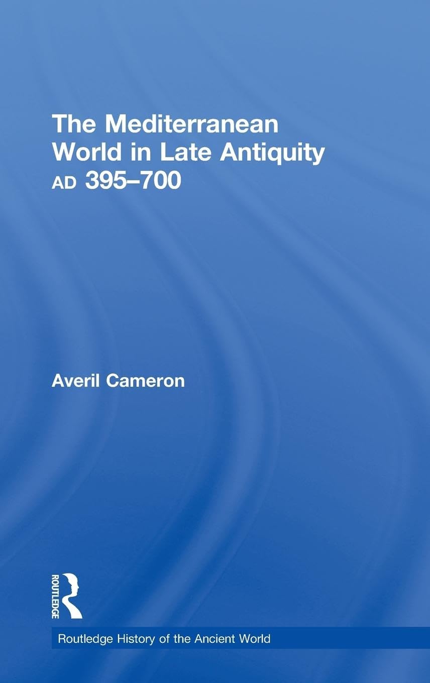 The Mediterranean World in Late Antiquity Politics & History