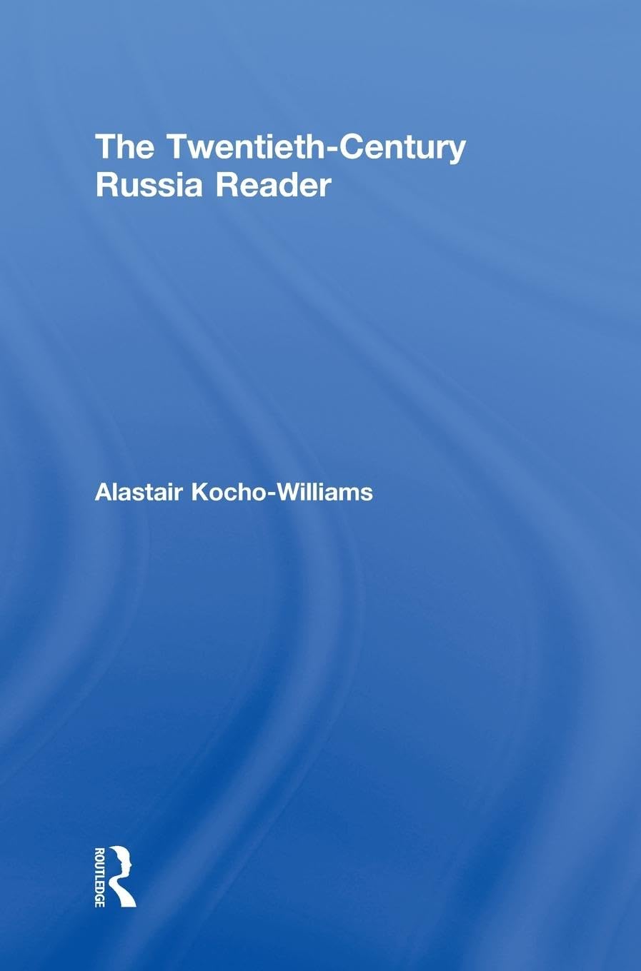 The Twentieth Century Russia Reader Politics & History