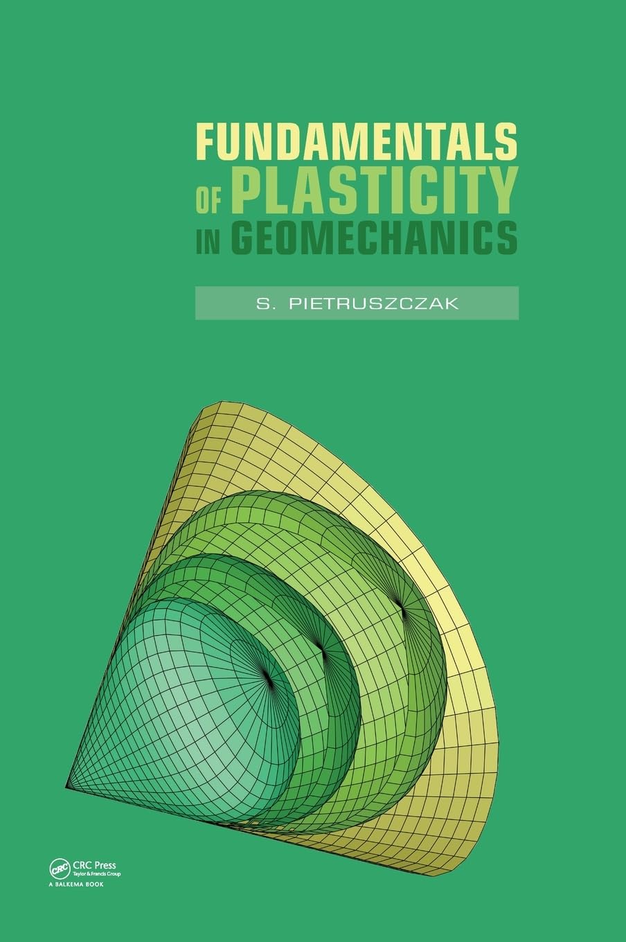Fundamentals of Plasticity in Geomechanics Business & Technology