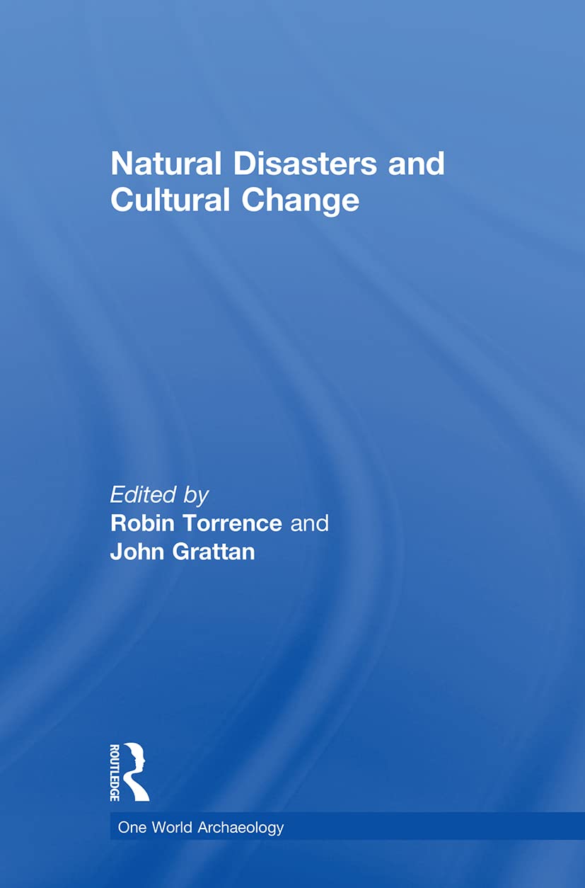 Natural Disasters and Cultural Change (One World Archaeology, 45, Band 45) Law