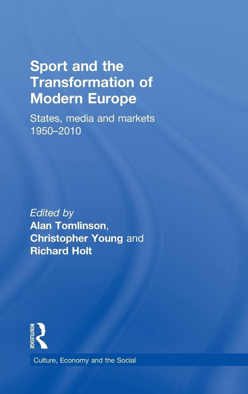 Sport and the Transformation of Modern Europe Social Sciences