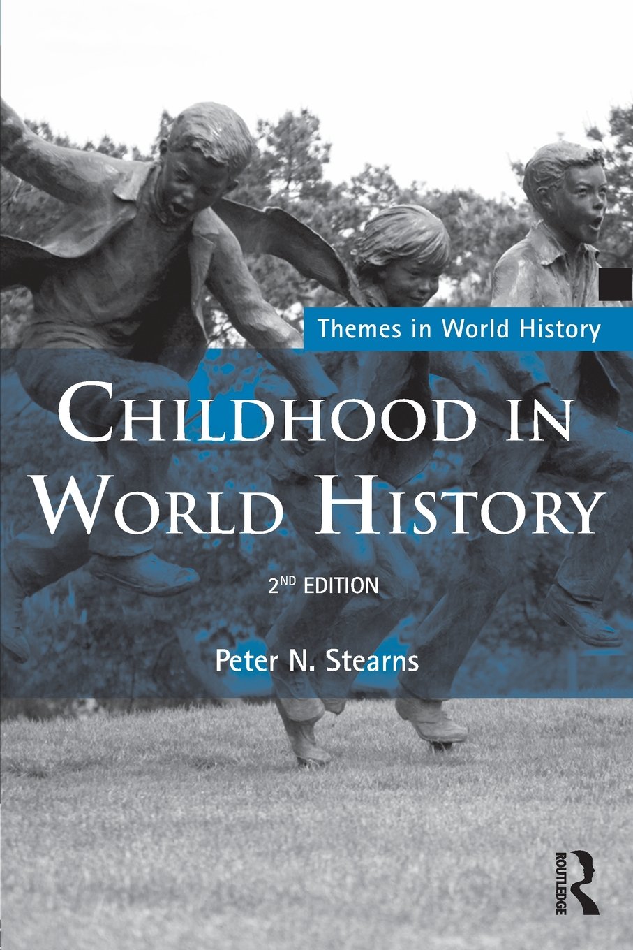Childhood in World History (Themes in World History) Social Sciences