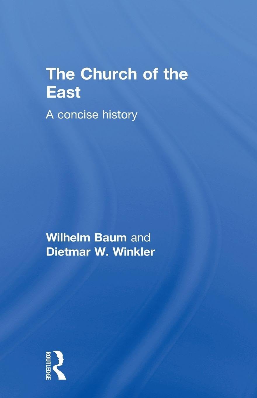 The Church of the East: A Concise History (Central Asian Studies) Social Sciences