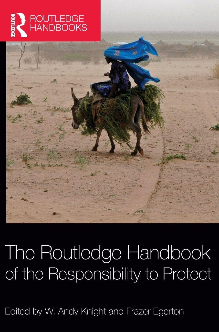 The Routledge Handbook of the Responsibility to Protect (Routledge Handbooks) Law