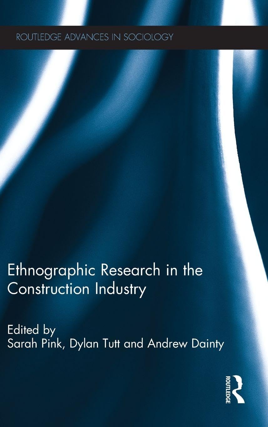 Ethnographic Research in the Construction Industry Social Sciences