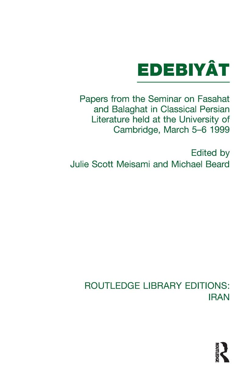 Papers from the Seminar on Fasahat and Balaghat in Classical Persian Literature (RLE Iran B) Social Sciences