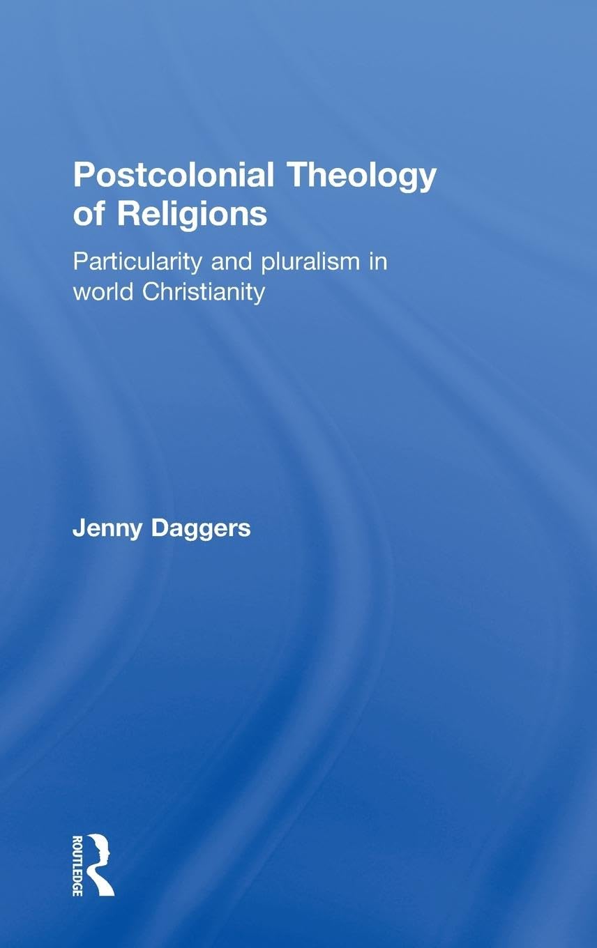 Postcolonial Theology of Religions Philosophy