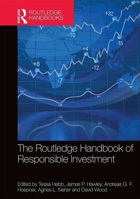 The Routledge Handbook of Responsible Investment Business, Finance & Career
