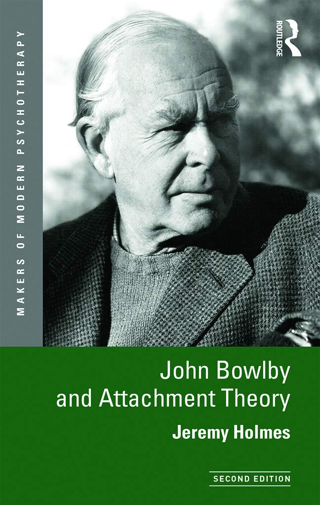 John Bowlby and Attachment Theory (Makers of Modern Psychotherapy) Medicine