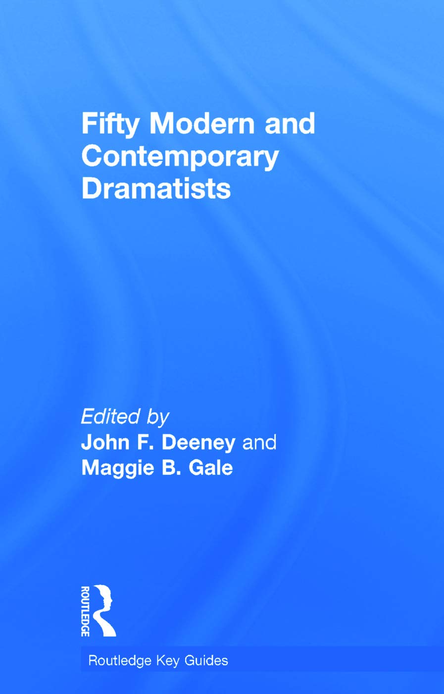 Fifty Modern and Contemporary Dramatists Contemporary literature