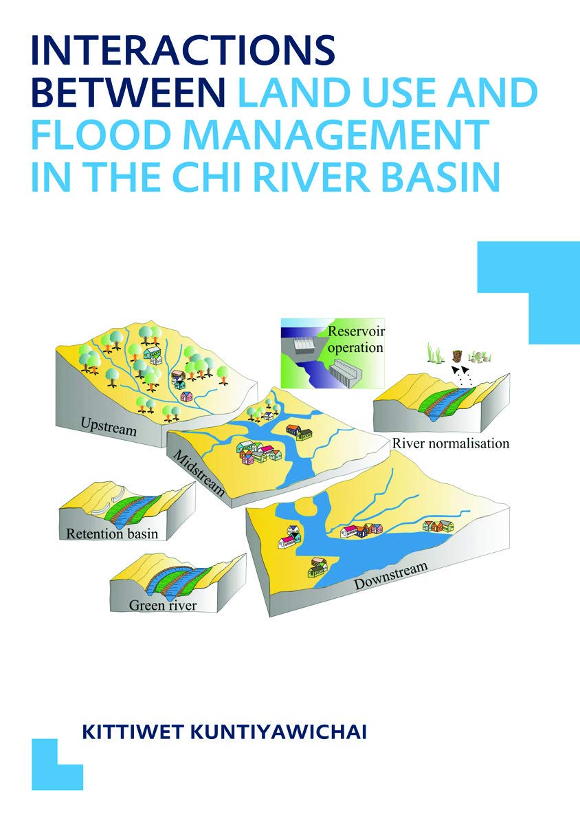Interactions between Land Use and Flood Management in the Chi River Basin: Unesco-Ihe PhD Thesis Business, Finance & Career