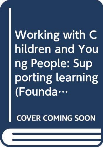 Working with Children and Young People: Supporting Learning (Foundations of Education Studies) Social Sciences