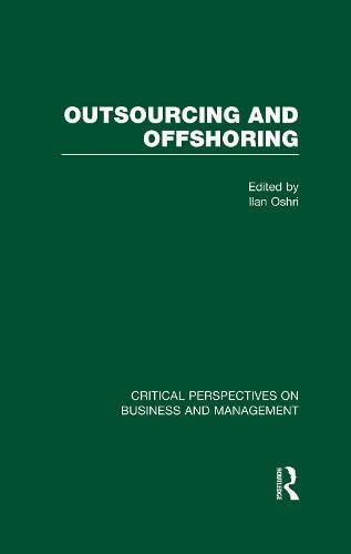 Outsourcing and Offshoring (Critical Perspectives on Business and Management) Business, Finance & Career