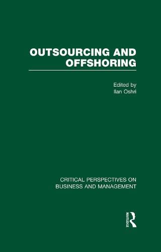 Outsourcing and Offshoring (Critical Perspectives on Business and Management) Business, Finance & Career