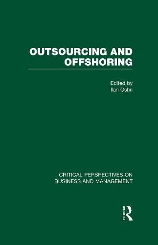 Outsourcing and Offshoring (Critical Perspectives on Business and Management) Business, Finance & Career